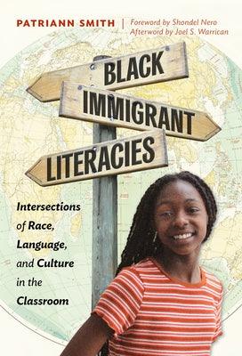 Black Immigrant Literacies: Intersections of Race, Language, and Culture in the Classroom - Paperback | Diverse Reads
