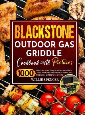 Blackstone Outdoor Gas Griddle Cookbook with Pictures: 1000 Days Quick and Easy Grill Recipes with Pro Tips & Illustrated Instructions to Master Your - Hardcover | Diverse Reads