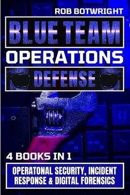 Blue Team Operations: Operatonal Security, Incident Response & Digital Forensics - Paperback | Diverse Reads