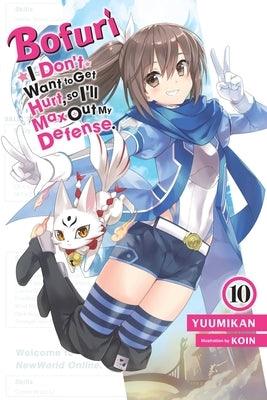 Bofuri: I Don't Want to Get Hurt, So I'll Max Out My Defense., Vol. 10 (Light Novel) - Paperback | Diverse Reads