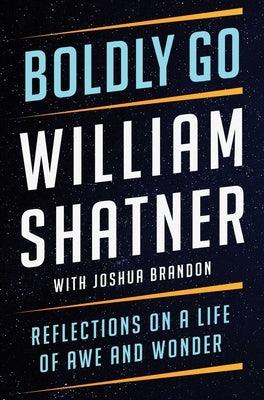 Boldly Go: Reflections on a Life of Awe and Wonder - Hardcover | Diverse Reads