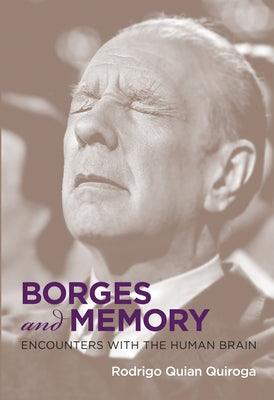 Borges and Memory: Encounters with the Human Brain - Paperback | Diverse Reads