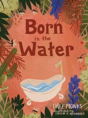 Born in the Water - Hardcover | Diverse Reads
