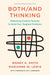 Both/And Thinking: Embracing Creative Tensions to Solve Your Toughest Problems - Hardcover | Diverse Reads