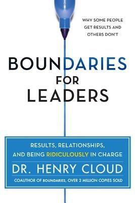 Boundaries for Leaders: Results, Relationships, and Being Ridiculously in Charge - Hardcover | Diverse Reads