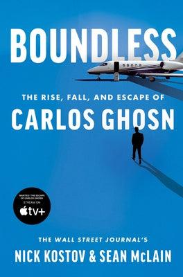 Boundless: The Rise, Fall, and Escape of Carlos Ghosn - Hardcover | Diverse Reads