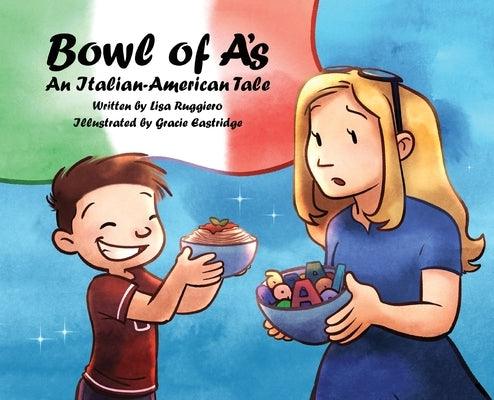 Bowl of A's: An Italian-American Tale - Hardcover | Diverse Reads