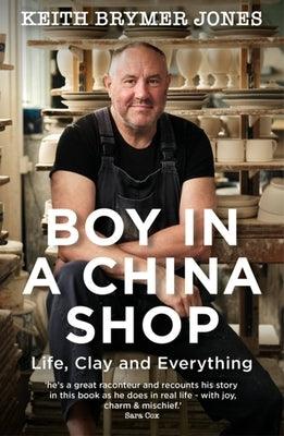Boy in a China Shop: Life, Clay and Everything - Paperback | Diverse Reads