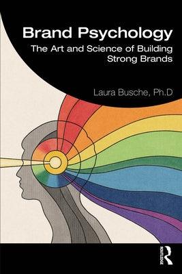 Brand Psychology: The Art and Science of Building Strong Brands - Paperback | Diverse Reads