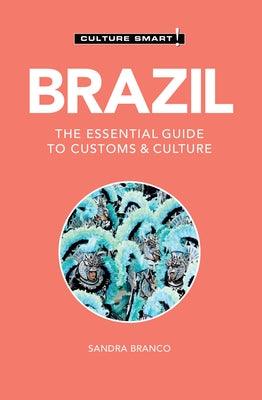 Brazil - Culture Smart!: The Essential Guide to Customs & Culture - Paperback | Diverse Reads