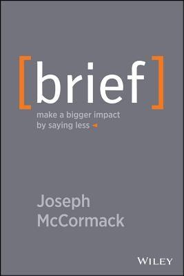 Brief: Make a Bigger Impact by Saying Less - Hardcover | Diverse Reads