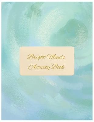 Bright Minds Activity Book: Easy Puzzles, Coloring Pages, Writing Activities, and Brain Games for Adults - Paperback | Diverse Reads