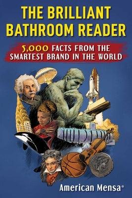 Brilliant Bathroom Reader (Mensa(r)): 5,000 Facts from the Smartest Brand in the World - Paperback | Diverse Reads