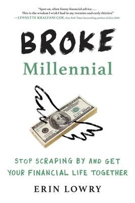 Broke Millennial: Stop Scraping by and Get Your Financial Life Together - Paperback | Diverse Reads