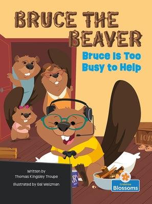 Bruce Is Too Busy to Help - Paperback | Diverse Reads
