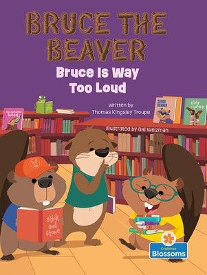 Bruce Is Way Too Loud - Paperback | Diverse Reads