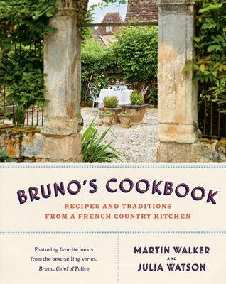 Bruno's Cookbook: Recipes and Traditions from a French Country Kitchen - Hardcover | Diverse Reads