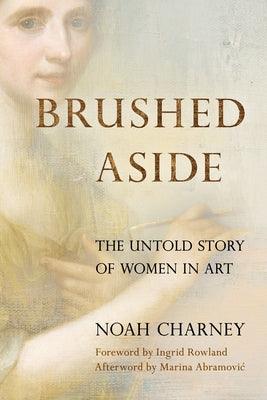 Brushed Aside: The Untold Story of Women in Art - Hardcover | Diverse Reads