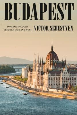 Budapest: Portrait of a City Between East and West - Hardcover | Diverse Reads