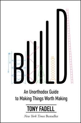 Build: An Unorthodox Guide to Making Things Worth Making - Hardcover | Diverse Reads