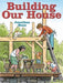 Building Our House - Hardcover | Diverse Reads