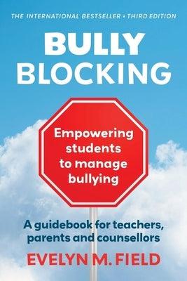 Bully Blocking: Empowering Students to Manage Bullying - Paperback | Diverse Reads
