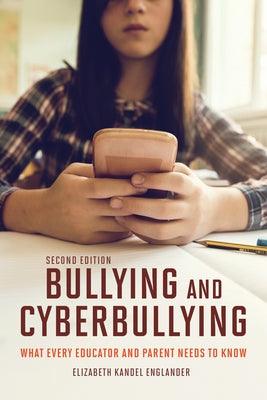 Bullying and Cyberbullying, Second Edition: What Every Educator and Parent Needs to Know - Paperback | Diverse Reads
