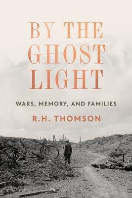 By the Ghost Light: Wars, Memory, and Families - Hardcover | Diverse Reads