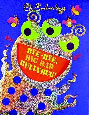 Bye-Bye, Big Bad Bullybug! - Hardcover | Diverse Reads