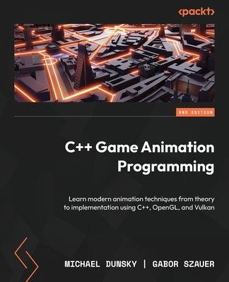 C++ Game Animation Programming - Second Edition: Learn modern animation techniques from theory to implementation using C++, OpenGL, and Vulkan - Paperback | Diverse Reads