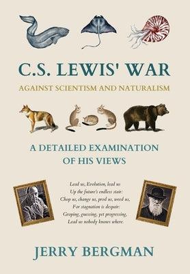 C. S. Lewis' War Against Scientism and Naturalism: A Detailed Examination of His Views - Hardcover | Diverse Reads