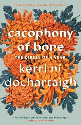 Cacophony of Bone: The Circle of a Year - Hardcover | Diverse Reads
