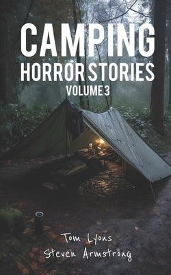 Camping Horror Stories, Volume 3: Strange Encounters with the Unknown - Paperback | Diverse Reads