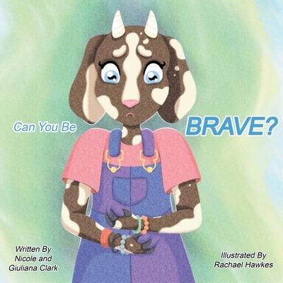 Can You Be Brave? - Paperback | Diverse Reads
