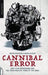 Cannibal Error: Anti-Film Propaganda and the 'Video Nasties' Panic of the 1980s - Paperback | Diverse Reads