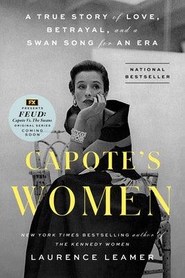 Capote's Women: A True Story of Love, Betrayal, and a Swan Song for an Era - Paperback | Diverse Reads