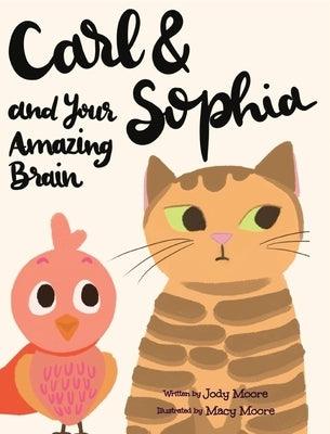 Carl and Sophia and Your Amazing Brain - Hardcover | Diverse Reads