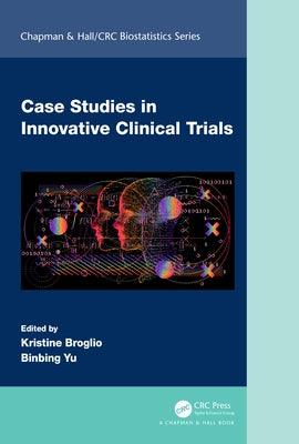 Case Studies in Innovative Clinical Trials - Hardcover | Diverse Reads