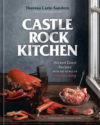 Castle Rock Kitchen: Wicked Good Recipes from the World of Stephen King [A Cookbook] - Hardcover | Diverse Reads