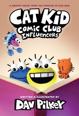 Cat Kid Comic Club: Influencers: A Graphic Novel (Cat Kid Comic Club #5): From the Creator of Dog Man - Hardcover | Diverse Reads