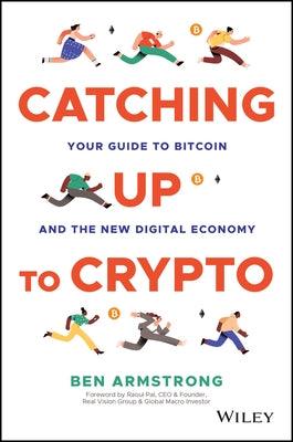 Catching Up to Crypto: Your Guide to Bitcoin and the New Digital Economy - Hardcover | Diverse Reads