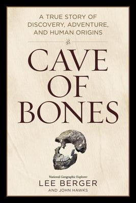 Cave of Bones: A True Story of Discovery, Adventure, and Human Origins - Hardcover | Diverse Reads