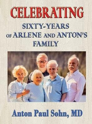 Celebrating Sixty-Years of Arlene and Anton Family - Hardcover | Diverse Reads