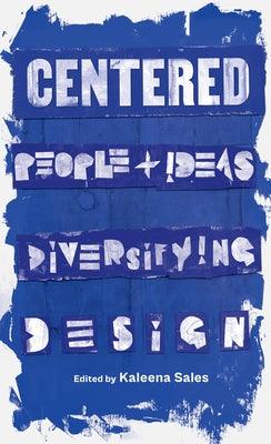 Centered: People and Ideas Diversifying Design - Paperback | Diverse Reads