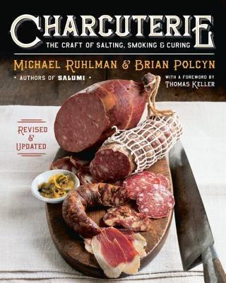 Charcuterie: The Craft of Salting, Smoking, and Curing - Hardcover | Diverse Reads