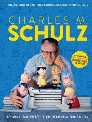 Charles M. Schulz: The Art and Life of the Peanuts Creator in 100 Objects (Peanuts Comics, Comic Strips, Charlie Brown, Snoopy) - Hardcover | Diverse Reads