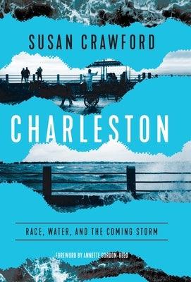 Charleston: Race, Water, and the Coming Storm - Hardcover | Diverse Reads