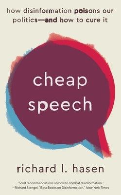 Cheap Speech: How Disinformation Poisons Our Politics--And How to Cure It - Paperback | Diverse Reads