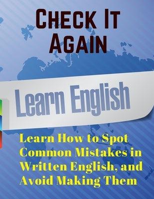 Check It Again: Learn How to Spot Common Mistakes in Written English, and Avoid Making Them - Paperback | Diverse Reads