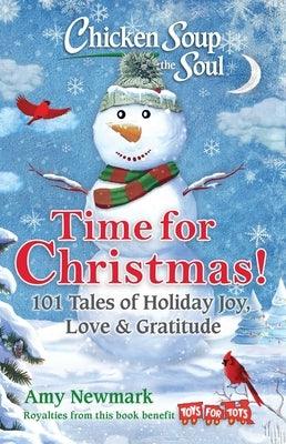 Chicken Soup for the Soul: Time for Christmas: 101 Tales of Holiday Joy, Love & Gratitude - Paperback | Diverse Reads